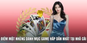 Điểm mặt những danh mục game hấp dẫn nhất tại nhà cái